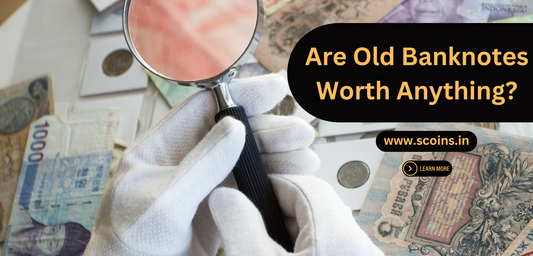 Are Old Banknotes Worth Anything?