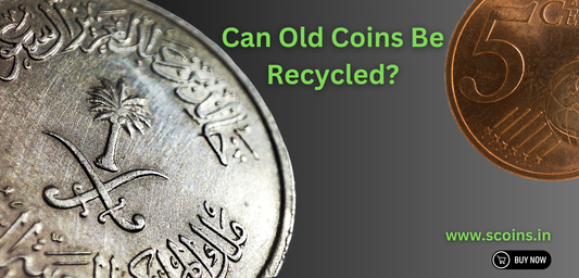 Can Old Coins Be Recycled?