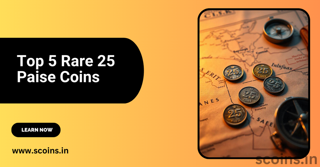 Top 5 Valuable 25 Paise Coins Over ₹50,000