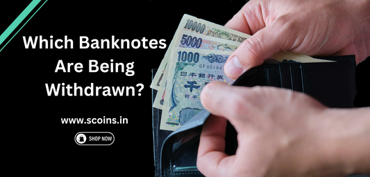 Which Banknotes Are Being Withdrawn?