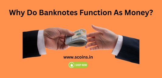 Why Do Banknotes Function As Money?