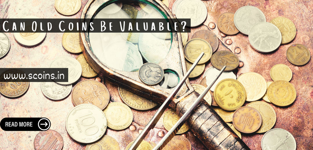 Can Old Coins Be Valuable?