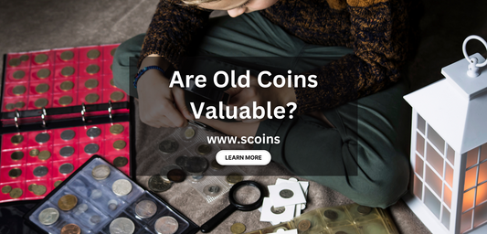 Are Old Coins Valuable?