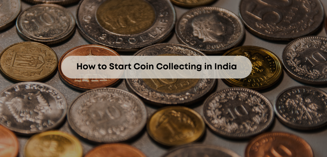 How to Start Coin Collecting in India