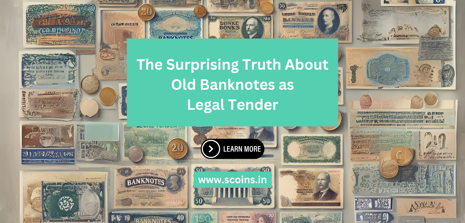 Legal Bank Notes The Surprising Truth About Old Banknotes as Legal Tender – SCOINS INDIA