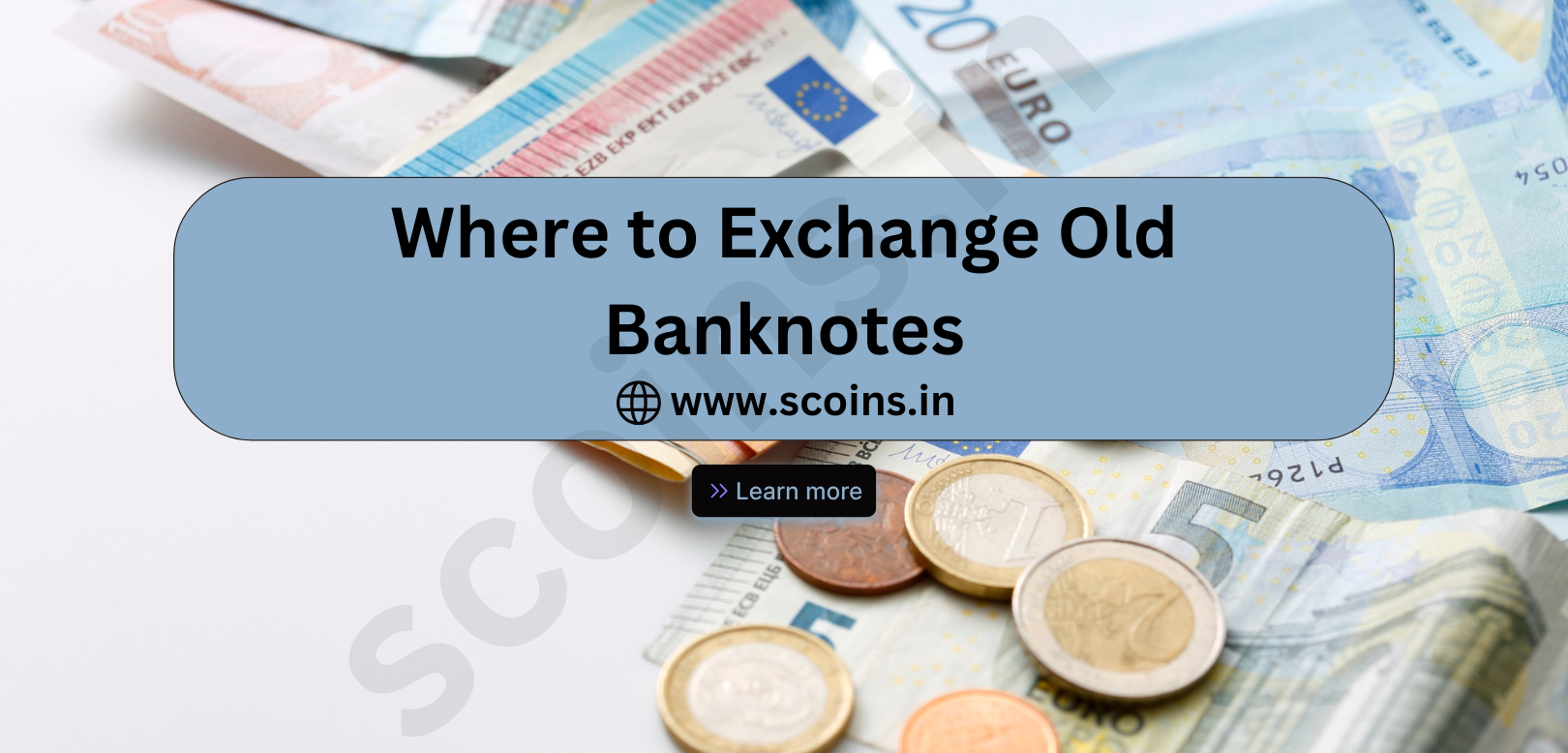 Banknote Exchange Rate Where to Exchange Old Banknotes – SCOINS INDIA