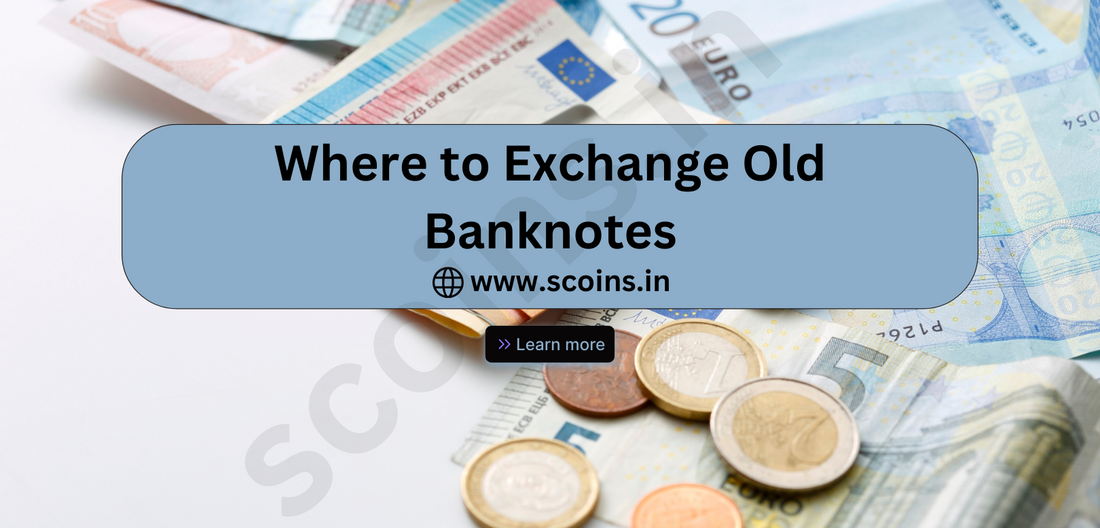Where to Exchange Old Banknotes