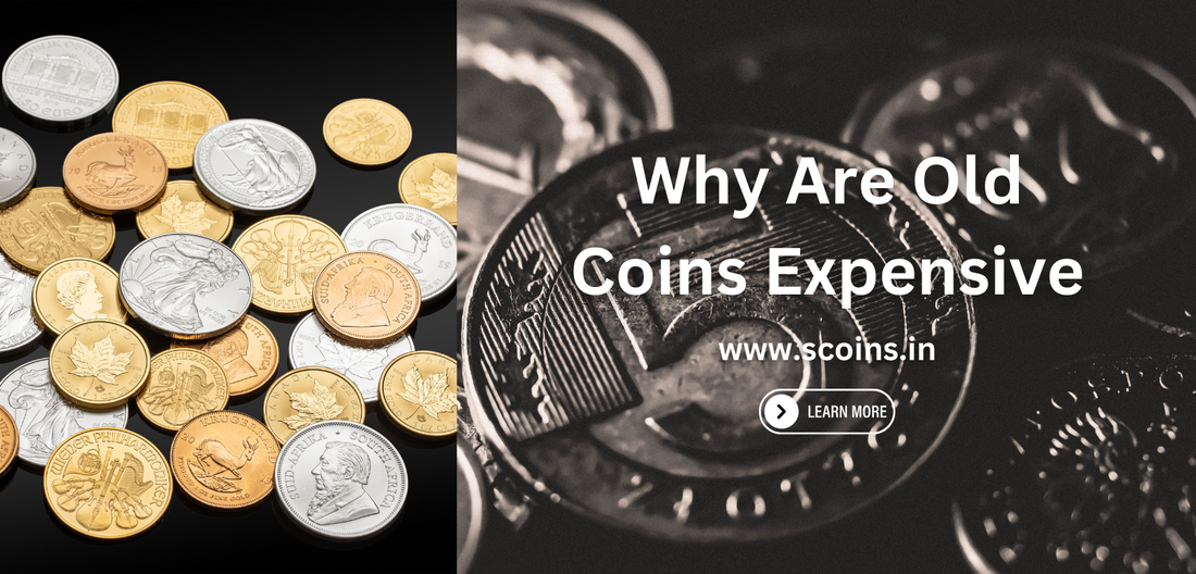 Why Are Old Coins Expensive?