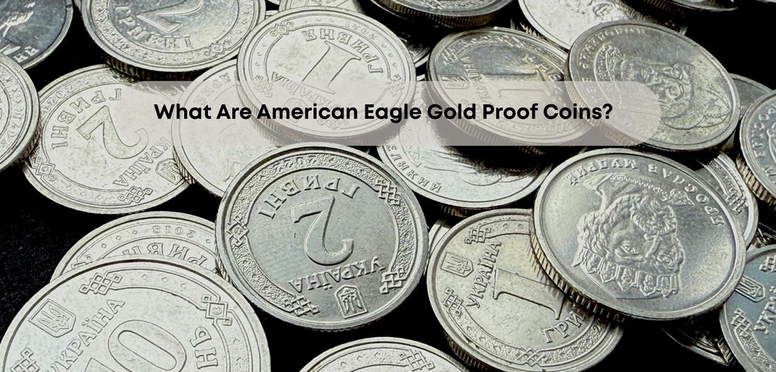 What Are American Eagle Gold Proof Coins?